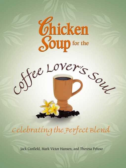 Title details for Chicken Soup for the Coffee Lover's Soul by Jack Canfield - Available